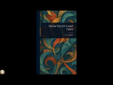 From Veldt Camp Fires by H a (Henry Anderson) Bryden — free full audiobook