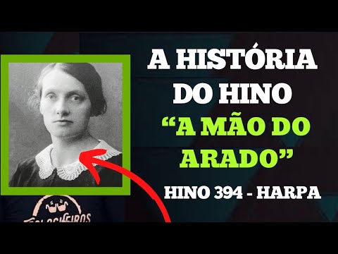 A história do hino “A Mão do Arado” - Harpa Cristã 393