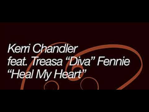 Kerri Chandler ft. Treasa Diva Fennie - Heal My Heart