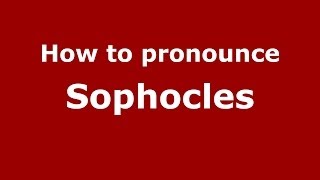 How to pronounce Sophocles