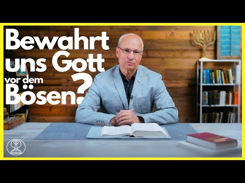 Bewahrt uns Gott vor dem Bösen? | Thomas Lieth