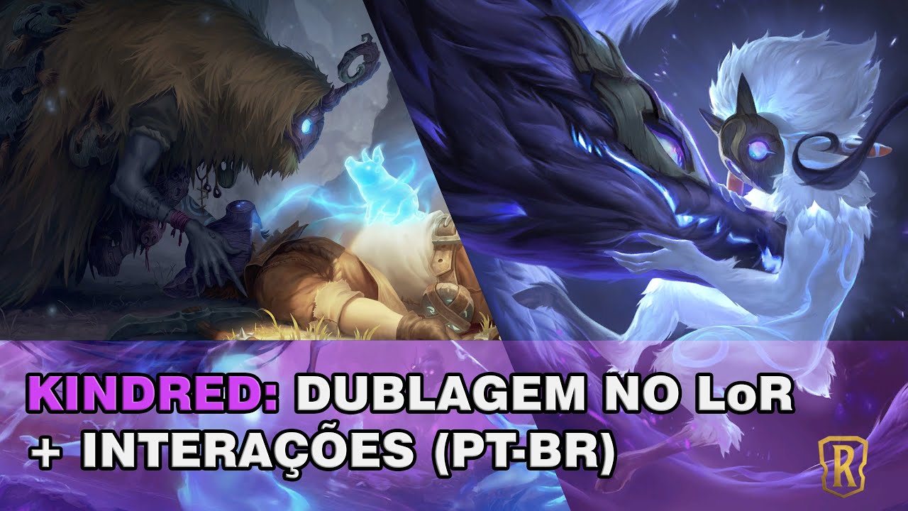 Falas dos Kindred - Dublado [PT-BR] + Interações - Legends of Runeterra (LoR)