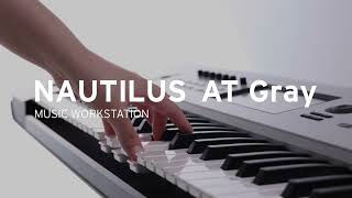 Video thumbnail for NAUTILUS AT Gray -Fresh New Look! by KORG INC.