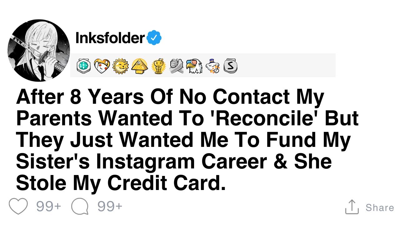 After 8 Years Of No Contact My Parents Wanted To 'Reconcile' But They Just Wanted Me To Fund My...