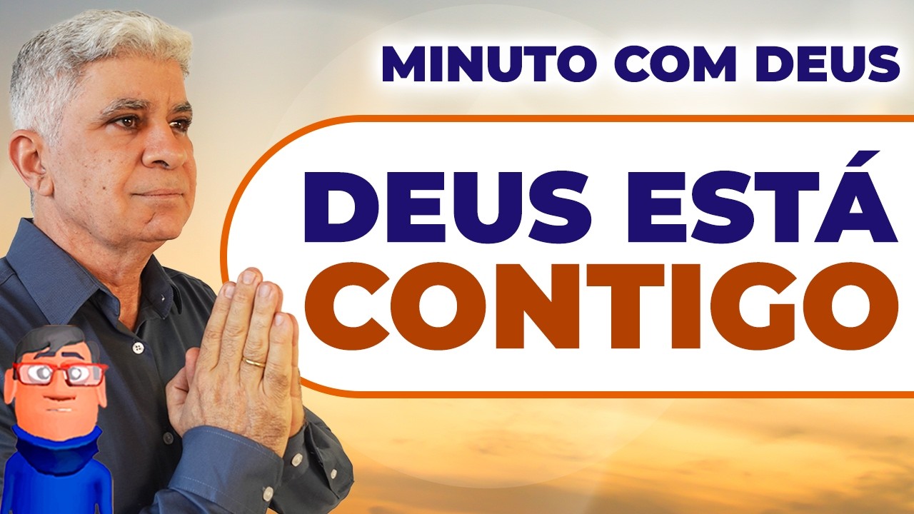NÃO DESISTA, DEUS ESTÁ CONTIGO - Minuto com Deus de Hoje