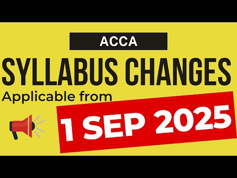 ACCA Syllabus changes | Applicable from 1st Sep 2025 onwards | MUST watch before planning exams