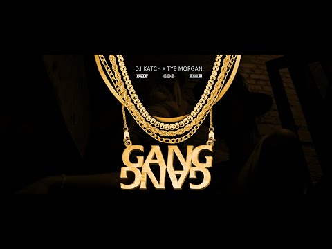 DJ Katch X Tye Morgan  - Gang Gang