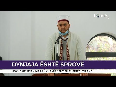 HUTBE | Dynjaja është sprovë - Gentian Mara