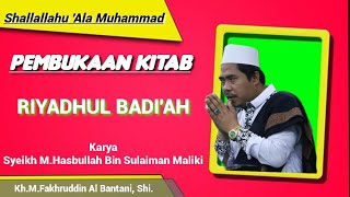 Download lagu PEMBUKAAN KITAB RIYADUL BADIAH - Kh.M.Fakhruddin Albantani, Shi. mp3