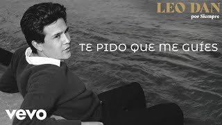 Leo Dan - Te Pido Que Me Guíes (Por Siempre) (Lyric Video)