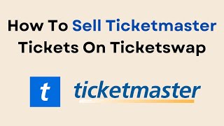 How To Sell Ticketmaster Tickets On Ticketswap