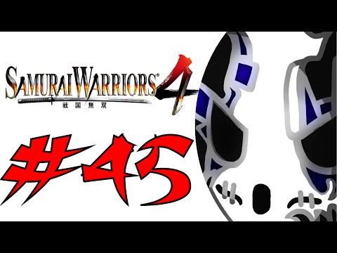 Samurai Warriors 4 | Let's Play Ep.45 | The Ghosts Who Walk [Wretch Plays]
