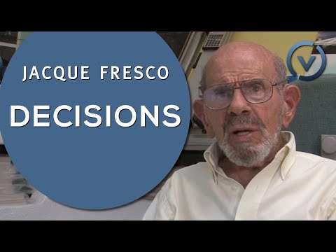 Jacque Fresco - 決定 - 2011年5月15日。 (Jacque Fresco - Decisions - May 15, 2011)