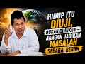 Hidup Itu Di Uji Bukan Di Hukum Gus Baha