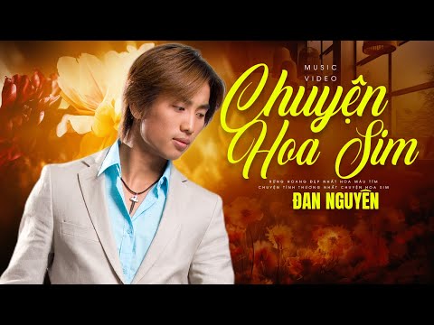 NHẠC BOLERO Hải Ngoại Hay Nhất - Chuyện Hoa Sim - Đan Nguyên Top 20 Ca Khúc Hay Nhất Sự Nghiệp