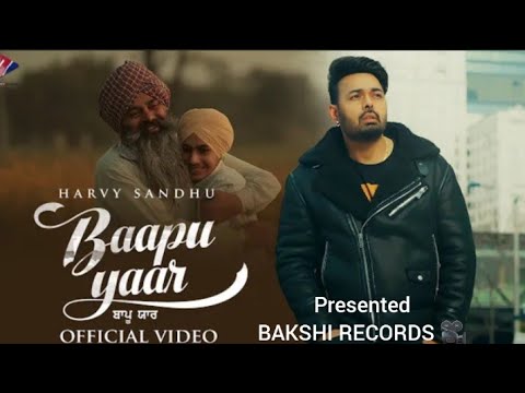 BAAPU YAAR - Official Video | Harvy Sandhu | Punjabi Song 2023 /presented : BAKSHI RECORDS 🎥