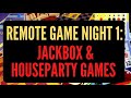 Remote Game Night 1 Jackbox And HouseParty Games