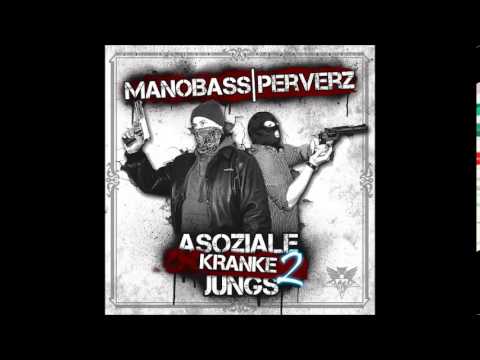 Mano Bass & Perverz - Bomben aus Deutschland (Asoziale Kranke Jungs 2)
