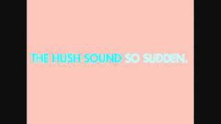 The Hush Sound - Hourglass