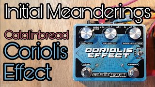 Video thumbnail for Catalinbread Coriolis Effect: initial meanderings by Pedal Experiments