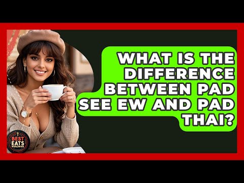 What Is The Difference Between Pad See Ew And Pad Thai? - Best Eats Worldwide