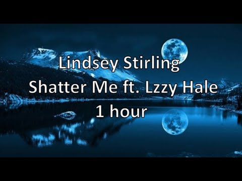 Lindsey Stirling - Shatter Me ft. Lzzy Hale 1 hour