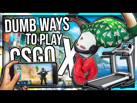 DUMB WAYS TO PLAY CS:GO 10