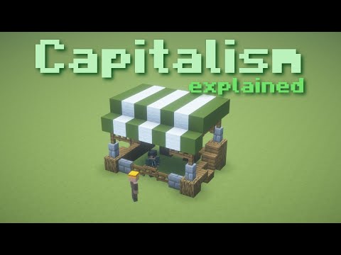 Capitalism explained through MINECRAFT