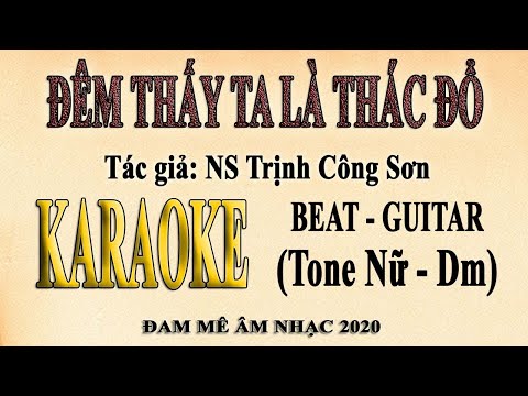 ĐÊM THẤY TA LÀ THÁC ĐỔ Karaoke Nhạc Trịnh - Tone Nữ
