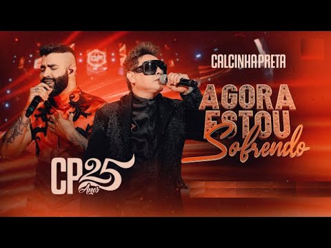 Calcinha Preta e Gusttavo Lima - Agora Estou Sofrendo 🔥🔥🔥🔥