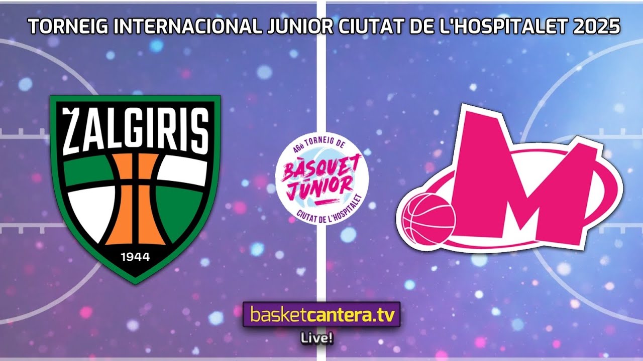 #Live U18M.  ZALGIRIS vs KK MEGA SUPER. 5/6 puesto. Torneo Internacional Junior de L´Hospitalet 2025