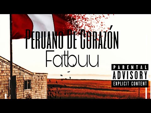 Fatbuu - Peruano De Corazón🇵🇪 (Prod.MunicionesBeatz)