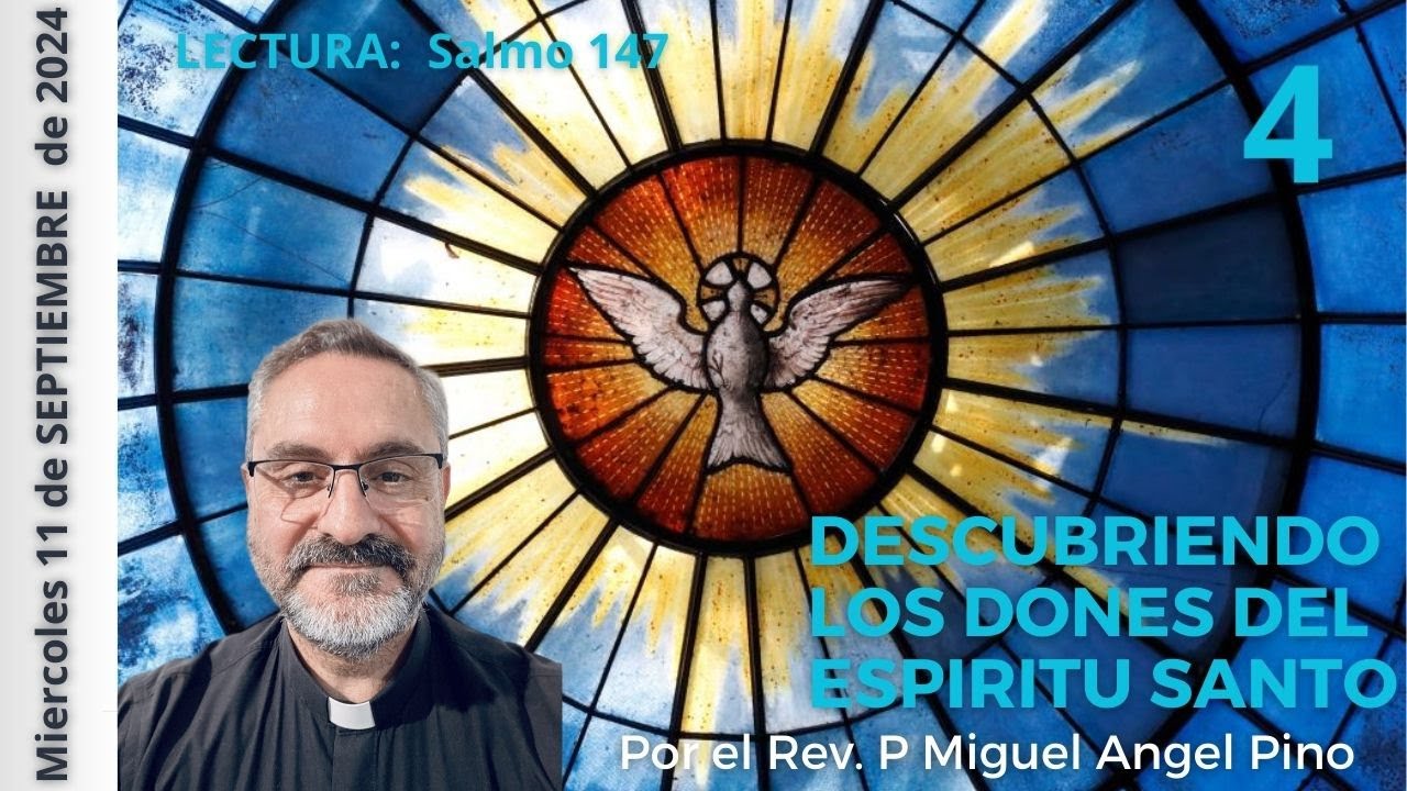 4 Descubriendo los dones del Espiritu Santo, miercoles 11 de septiembre de 2024