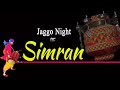 JAGGO NIGHT OF SIMRAN