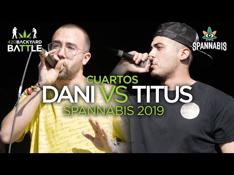 DANI vs TITUS. 4os Spannabis. 420 Backyard Battle 2019