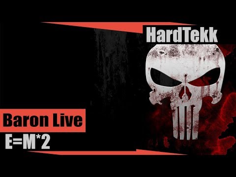 [HARDTEKK] BARON LIVE - E=M*C2