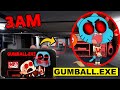 DONT WATCH SCARY GUMBALL EXE VIDEOS AT 3AM OR GUMBALL EXE WILL COME TO YOUR HOUSE IT WORKED