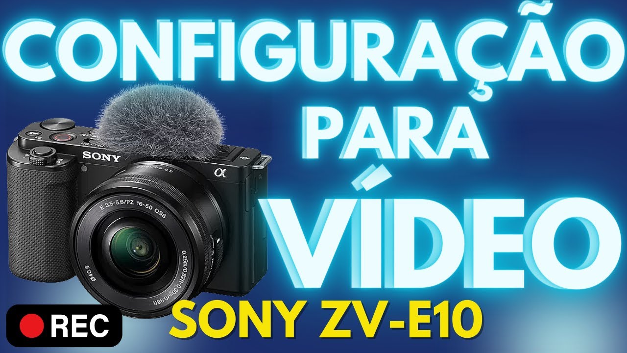 As MELHORES CONFIGURAÇÕES para VÍDEO na Sony ZV E10 - 6 DICAS Incríveis