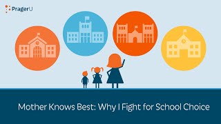 Mother Knows Best: Why I Fight for School Choice