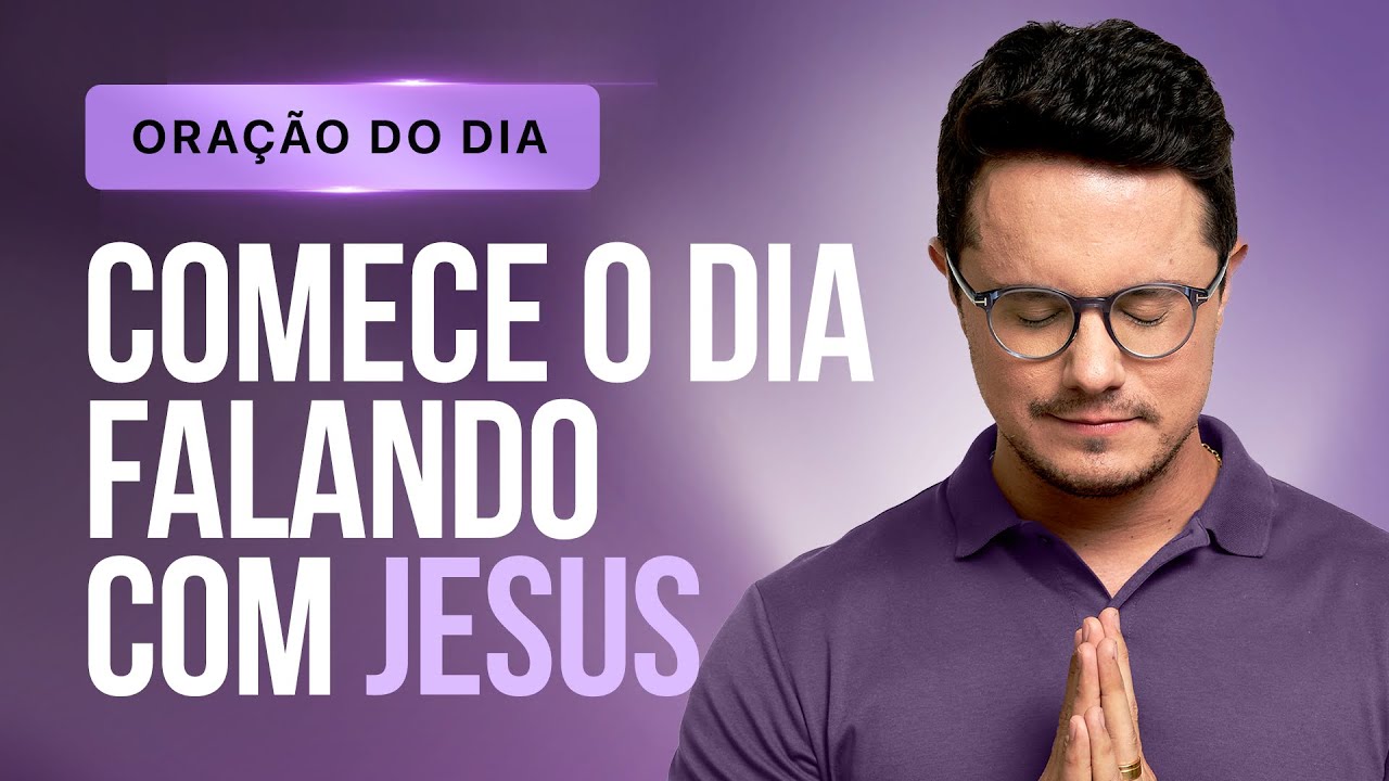 ORAÇÃO DO DIA 06 DE MARÇO | Deive Leonardo
