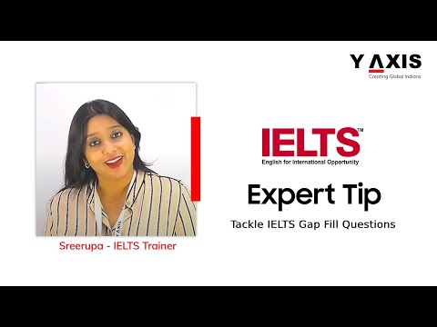 Tackle IELTS gap fill questions with Y-Axis coach Sreerupa