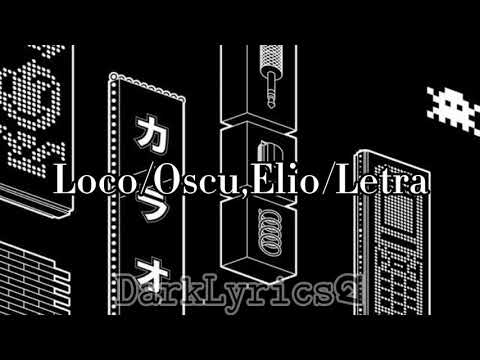 Loco/Oscu,Elio/Letra