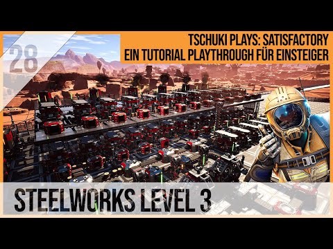 SATISFACTORY TUTORIAL Let's Play: 28 - Steelworks Level 3