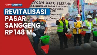 Revitalisasi Pasar Sanggeng Manokwari Resmi Dimulai, Gelontorkan Dana Mencapai Rp 148 Miliar