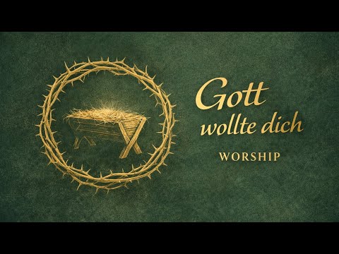 Gott wollte Dich