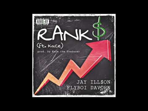 Jay Ill$on - "Rank$" (Feat. FlyBoi Davohn & KaCe) [Prod. by KaCe The Producer]