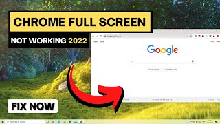 Chrome Full Screen Not Working | Google Chrome Full-Screen Glitch of Not Maximizing