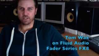 Video thumbnail for Tom Wax Fluid Audio FX8 English by Fluid Audio