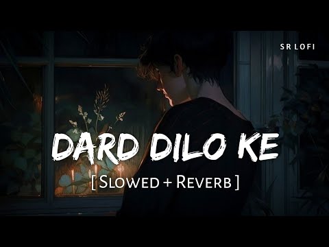 Dard Dilo Ke (Slowed + Reverb) | Mohammed Irfan, Himesh Reshammiya | The Xpose | SR Lofi