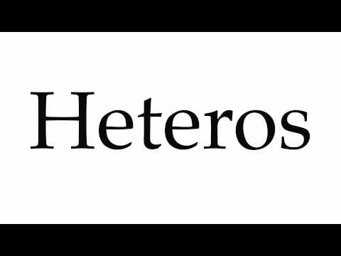 How to Pronounce Heteros